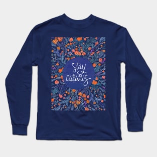 Stay Curious Long Sleeve T-Shirt